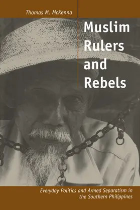 McKenna |  Muslim Rulers & Rebels - Everyday Politics & Armed Separatism in the Southern Philippines (Paper) | Buch |  Sack Fachmedien