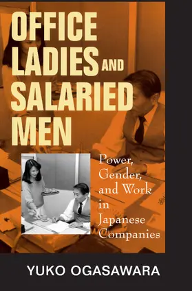 Ogasawara |  Office Ladies, Salaried Men - Power, Gender, & Work in Japanese Companies | Buch |  Sack Fachmedien