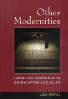 Rofel |  Other Modernities - Gendered Yearnings In China after Socialism (Paper) | Buch |  Sack Fachmedien