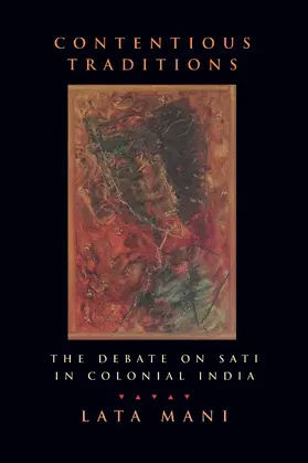 Mani |  Contentious Traditions - The Debate on Sati in Colonial India | Buch |  Sack Fachmedien