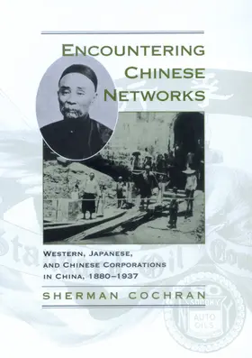 Cochran |  Encountering Chinese Networks - Western, Japanese & Chinese Corporations in China, 1880-1937 | Buch |  Sack Fachmedien