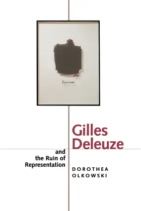 Olkowski |  Gilles Deleuze & the Ruin of Representation (Paper) | Buch |  Sack Fachmedien