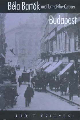 Frigyesi | Bela Bartok & Turn-of-the-Century Budapest | Buch | 978-0-520-22254-0 | sack.de