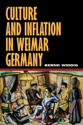 Widdig |  Culture and Inflation in Weimar Germany | Buch |  Sack Fachmedien