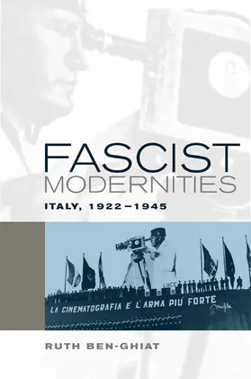 Ben-Ghiat |  Fascist Modernities - Italy, 1922-1945 | Buch |  Sack Fachmedien