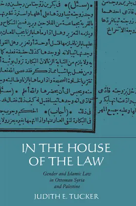 Tucker |  In the House of the Law: Gender & Islamic Law in Ottoman | Buch |  Sack Fachmedien