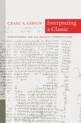Gibson |  Interpreting a Classic - Demosthenes & His Ancient Commentators | Buch |  Sack Fachmedien