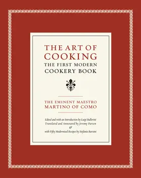 Ballerini / Martino of Como |  The Art of Cooking - The First Modern Cookery Book | Buch |  Sack Fachmedien