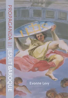 Levy |  Propaganda and the Jesuit Baroque | Buch |  Sack Fachmedien