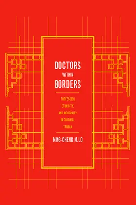 Lo |  Doctors with Borders - Profession, Ethnicity, & Modernity in Colonail Taiwan | Buch |  Sack Fachmedien