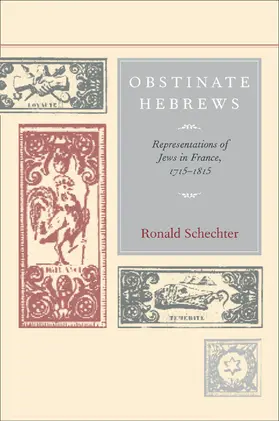 Schechter |  Obstinate Hebrews - Representations of Jews in France 1715 - 1815 | Buch |  Sack Fachmedien