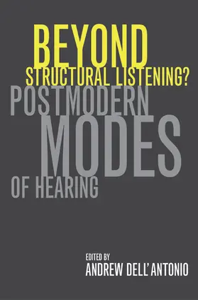 Dell'Antonio |  Beyond Structural Listening? - Postmodern Modes of Hearing | Buch |  Sack Fachmedien