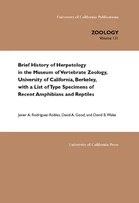 Rodriquez-roble / Rodriguez-Robles / Good |  Brief History of Herpetology in the Museum of Vertebrate Zoology, Univ.of California, Berkeley with a List of Type Specimens of Am | Buch |  Sack Fachmedien