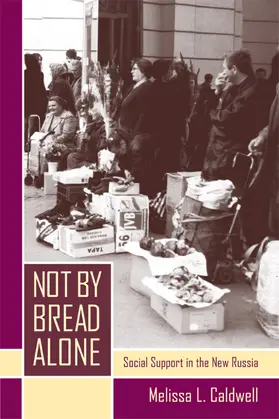 Caldwell |  Not by Bread Alone - Social Support in the New Russia | Buch |  Sack Fachmedien