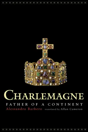 Barbero |  Charlemagne - Father of a Continent | Buch |  Sack Fachmedien