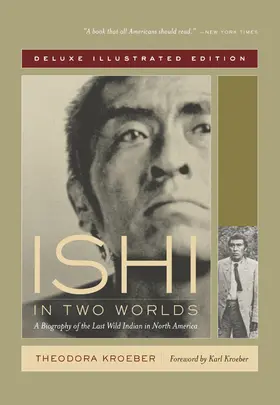 Kroeber |  Ishi in Two Worlds - A Biography of the Last Wild Indian in North America - Deluxe Edition | Buch |  Sack Fachmedien