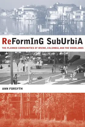 Forsyth |  Reforming Suburbia - The Planned Communities of Irvine, Columbia, and the Woodlands | Buch |  Sack Fachmedien