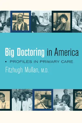 Mullan |  Big Doctoring in America: Profiles in Primary Care | Buch |  Sack Fachmedien