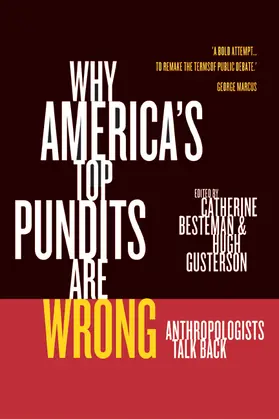 Besteman / Gusterson |  Why America&#8242;s Top Pundits Are Wrong - Anthropoligists Talk Back | Buch |  Sack Fachmedien