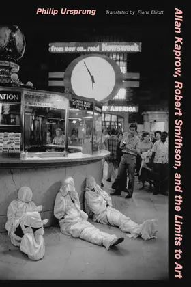 Ursprung |  Allan Kaprow, Robert Smithson, and the Limits to Art | Buch |  Sack Fachmedien