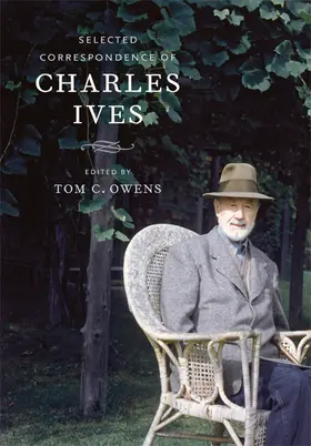 Ives / Owens | Selected Correspondence of Charles Ives | Buch | 978-0-520-24606-5 | sack.de