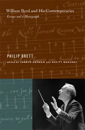 Brett / Kerman / Moroney |  William Byrd and His Contemporaries - Essays and a  Monograph | Buch |  Sack Fachmedien