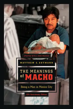 Gutmann |  The Meanings of Macho | Buch |  Sack Fachmedien