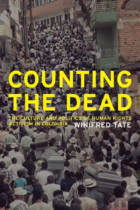 Tate | Counting the Dead - The Culture and Politics of Human Rights Activism in Colombia | Buch | 978-0-520-25283-7 | sack.de