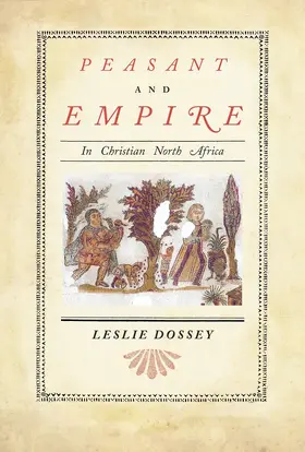 Dossey |  Peasant and Empire in Christian North Africa | Buch |  Sack Fachmedien