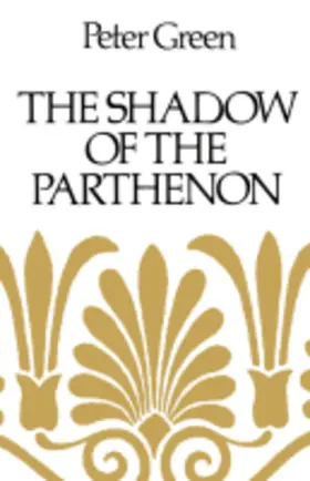 Green |  Shadow of the Parthenon - Studies in Ancient History and Literature | Buch |  Sack Fachmedien