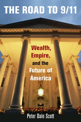 Scott |  Road to 9/11 - Wealth, Empire, and the Future of America | Buch |  Sack Fachmedien