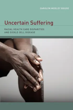 Rouse |  Uncertain Suffering - Racial Health Care Disparities and Sickle Cell Disease | Buch |  Sack Fachmedien