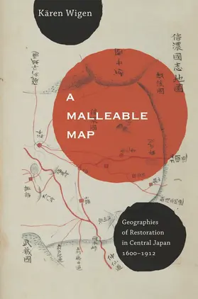 Wigen |  A Mallaeble Map - Geographies of Restoration in Central Japan, 1600-1912 | Buch |  Sack Fachmedien