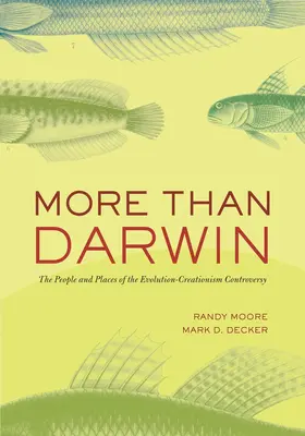 Moore / Decker |  More Than Darwin - The People and Places of the Evolution-Creationism Controversy | Buch |  Sack Fachmedien