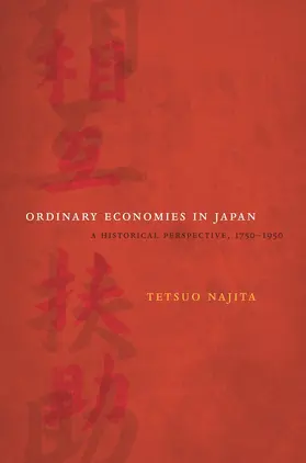 Najita |  Ordinary Economies in Japan - A Historical Perspective, 1750-1950 | Buch |  Sack Fachmedien