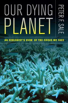 Sale |  Our Dying Planet - An Ecologist′s View of the Crisis We Face | Buch |  Sack Fachmedien