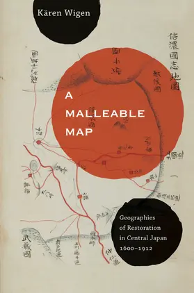 Wigen |  A Mallaeble Map - Geographies of Restoration in Central Japan, 1600-1912 | Buch |  Sack Fachmedien