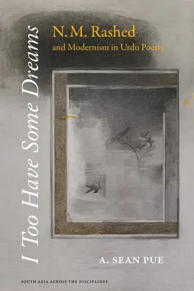 Pue |  I Too Have Some Dreams - N.M. Rashed and Modernism in Urdu Poetry | Buch |  Sack Fachmedien