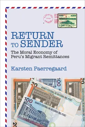 Paerregaard |  Return to Sender - The Moral Economy of Peru's Migrant Remittances | Buch |  Sack Fachmedien