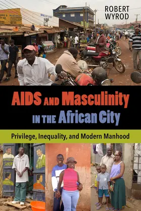 Wyrod |  AIDS and Masculinity in the African City | Buch |  Sack Fachmedien