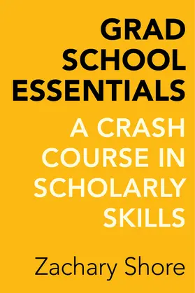 Shore | Grad School Essentials | Buch | 978-0-520-28830-0 | www2.sack.de