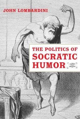 Lombardini | The Politics of Socratic Humor | Buch | 978-0-520-29103-4 | sack.de