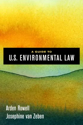 Rowell / van Zeben |  A Guide to U.S. Environmental Law | Buch |  Sack Fachmedien