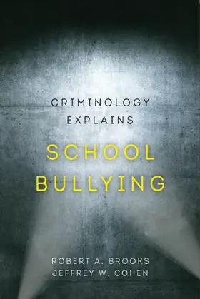 Brooks / Cohen |  Criminology Explains School Bullying | Buch |  Sack Fachmedien