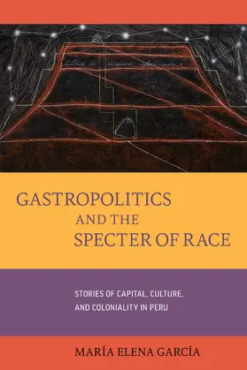 Garcia / García |  Gastropolitics and the Specter of Race | Buch |  Sack Fachmedien