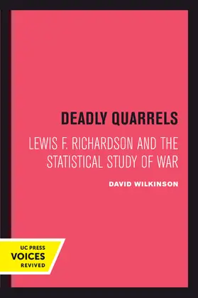 Wilkinson | Deadly Quarrels: Lewis F. Richardson and the Statistical Study of War | Buch | 978-0-520-30381-2 | sack.de