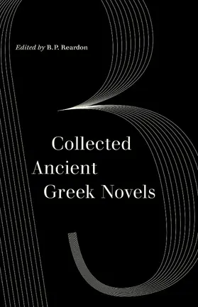 Reardon |  Collected Ancient Greek Novels | Buch |  Sack Fachmedien