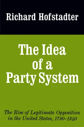Hofstadter |  The Idea of a Party System | eBook | Sack Fachmedien
