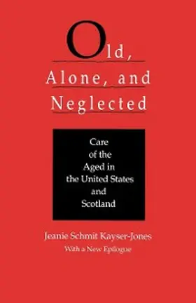 Kayser-Jones |  Old, Alone, and Neglected | eBook | Sack Fachmedien