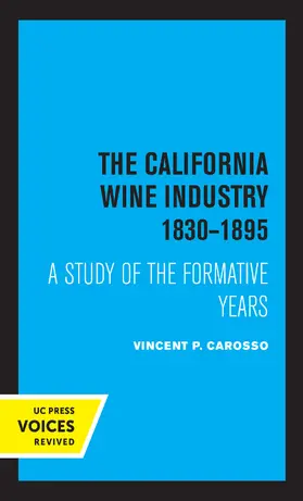 Carosso |  The California Wine Industry 1830-1895 | Buch |  Sack Fachmedien